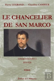 Le Chancelier De San Marco ; Cinquecento T.2 ; 1514-1524