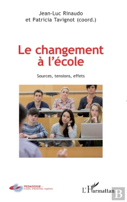 Bertrand.pt - Le Changement À L'École ; Sources, Tensions, Effets