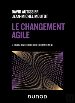 Bertrand.pt - Le Changement Agile : Se Transformer Rapidement Et De Manière Durable (2e Édition)
