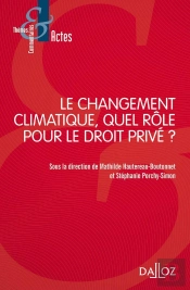 Le Changement Climatique, Quel Role Pour Le Droit Prive ?
