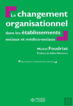 Bertrand.pt - Le Changement Organisationnel Dans Les Services Et Établissements Sociaux Et Médico-Sociaux - 2e Édition