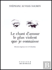 Le Chant D'Amour Le Plus Violent Que Je Connaisse