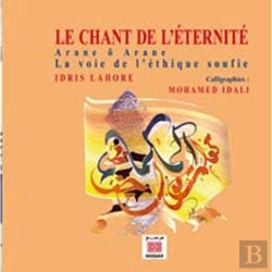 Bertrand.pt - Le Chant De L'Éternité ; Arane Ô Arane, La Voie De L'Éthique Soufie