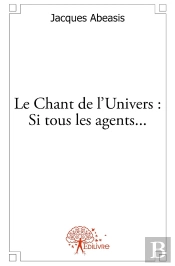Le Chant De L'Univers : Si Tous Les Agents...