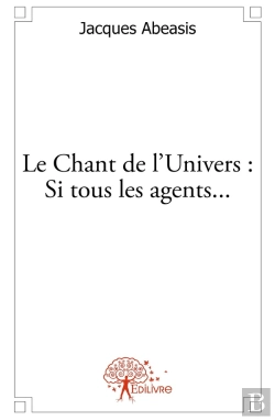Bertrand.pt - Le Chant De L'Univers : Si Tous Les Agents...