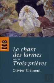 Le Chant Des Larmes ; Trois Prières