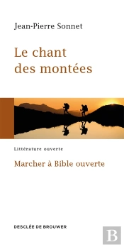 Le Chant Des Montées ; Marcher À Bible Ouverte
