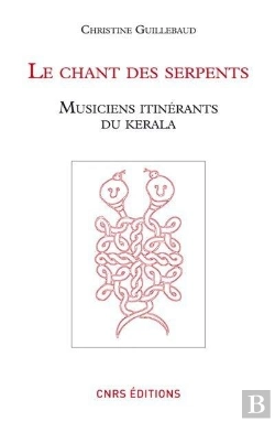 Bertrand.pt - Le Chant Des Serpents ; Musiciens Itinérants Du Kerala