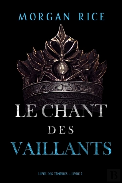 Bertrand.pt - Le Chant Des Vaillants (L'Epée Des Ténèbres – Livre 2)