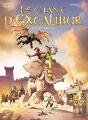 Le Chant D'Excalibur ; Intégrale Tome 2 ; Tome 4 À Tome 6