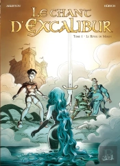 Le Chant D'Excalibur Tome 1 ; Le Réveil De Merlin