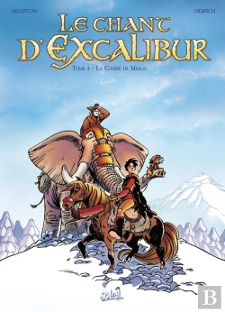 Bertrand.pt - Le Chant D'Excalibur Tome 4 ; La Colère De Merlin
