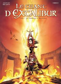 Le Chant D'Excalibur Tome 6 ; Les Gardiennes De Brocéliande