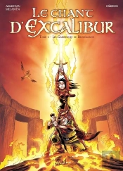 Le Chant D'Excalibur Tome 6 ; Les Gardiennes De Brocéliande