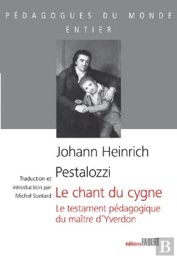 Bertrand.pt - Le Chant Du Cygne ; Le Testament Pédagogique Du Maître D'Yverdon
