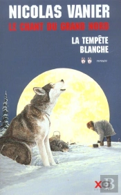 Le Chant Du Grand Nord T.2 ; La Tempete Blanche