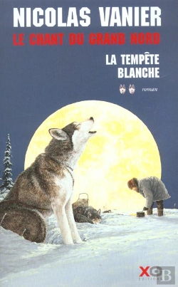 Bertrand.pt - Le Chant Du Grand Nord T.2 ; La Tempete Blanche