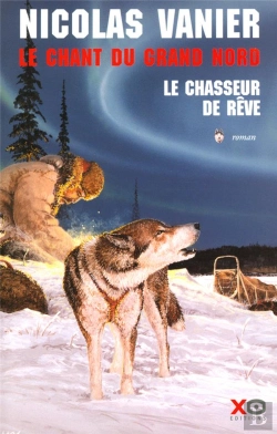 Bertrand.pt - Le Chant Du Grand Nord Tome 1 : Le Chasseur De Rêve