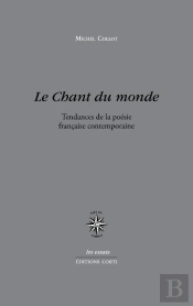 Le Chant Du Monde ; Tendances De La Poésie Française Contemporaine