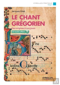Bertrand.pt - Le Chant Grégorien ; Des Origines À Nos Jours (2e Édition)