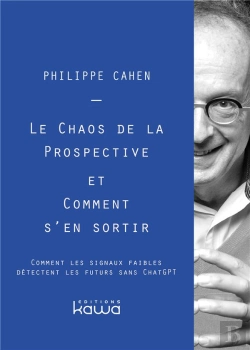 Bertrand.pt - Le Chaos De La Prospective Et Comment S'En Sortir - Comment Les Signaux Faibles Detectent Les Futurs