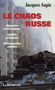 Le Chaos Russe ; Désordres Économiques, Conflits Politiques, Décomposition Militaire