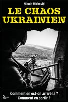 Le Chaos Ukrainien ; Comment En Est-On Arrivé Là ? Comment En Sortir ?