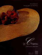 Le Chapeau ; Grand Art Et Savoir Faire