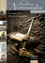 Le Charbon En Normandie ; Le Musée De La Mine Du Molay-Littry