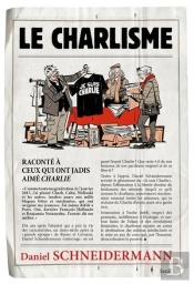 Le Charlisme : Raconté À Ceux Qui Ont Jadis Aimé Charlie