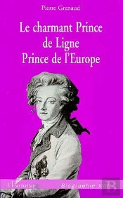 Le Charmant Prince De Ligne Prince De L'Europe