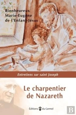 Bertrand.pt - Le Charpentier De Nazareth : Homelies Et Entretiens Sur Saint Joseph 1925-1965
