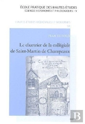 Le Chartrier De La Collégiale De Saint-Martin De Champeaux