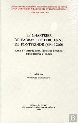 Bertrand.pt - Le Chartrier De L'Abbaye Cistercienne De Fontfroide (894-1260)