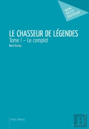 Le Chasseur De Legendes - T.I
