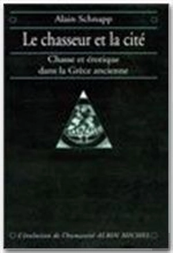 Bertrand.pt - Le Chasseur Et La Cité ; Chasse Et Érotique Dans La Grèce Ancienne
