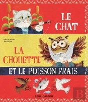 Le Chat, La Chouette Et Le Poisson Frais