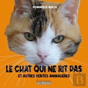 Le Chat Qui Ne Rit Pas Et Autres Vérités Animalières