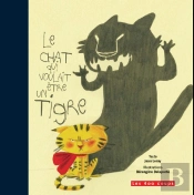Le Chat Qui Voulait Etre Un Tigre