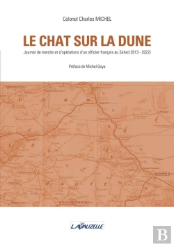 Bertrand.pt - Le Chat Sur La Dune : Journal De Marche Et D'Opérations D'Un Officier Français Au Sahel (2013-2022)