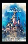 Le Chateau Dangereux Annote