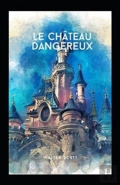 Le Chateau Dangereux Annote