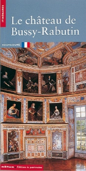 Le Chateau De Bussy ; Le Rabutin