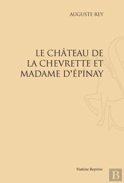 Bertrand.pt - Le Château De La Chevrette Et Madame D'Epinay