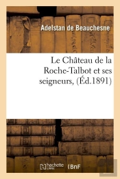 Le Chateau De La Roche Talbot Edition 1891