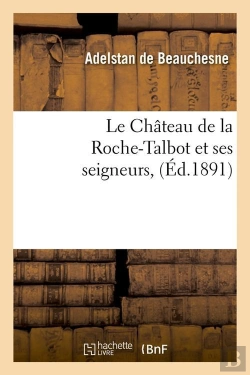 Bertrand.pt - Le Chateau De La Roche Talbot Edition 1891