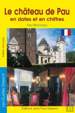 Bertrand.pt - Le Château De Pau En Dates Et En Chiffres