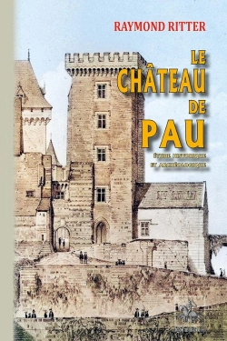 Bertrand.pt - Le Château De Pau, Études Historique Et Archéologique