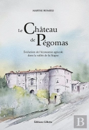 Le Château De Pégomas : Évolution De L'Économie Agricole Dans La Vallée De La Siagne