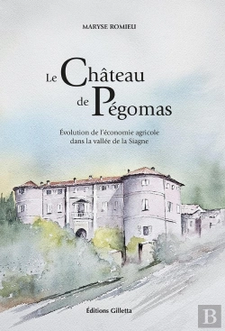 Bertrand.pt - Le Château De Pégomas : Évolution De L'Économie Agricole Dans La Vallée De La Siagne